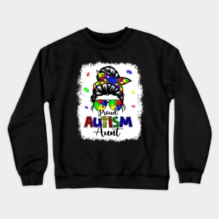 Bleached Messy Bun Proud Autism Aunt Crewneck Sweatshirt